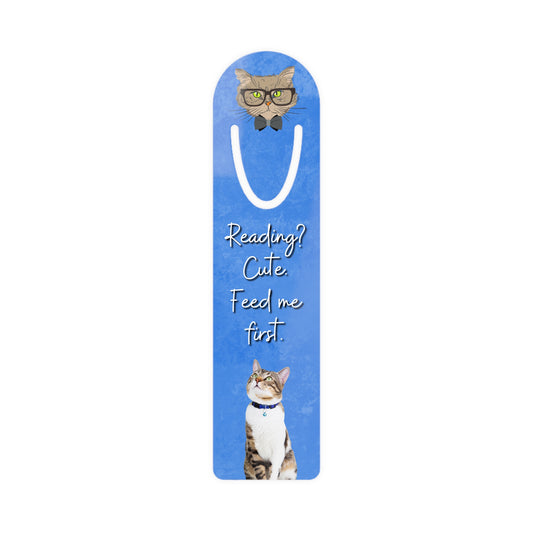 “Reading? Cute. Feed Me First.” – Bookmark